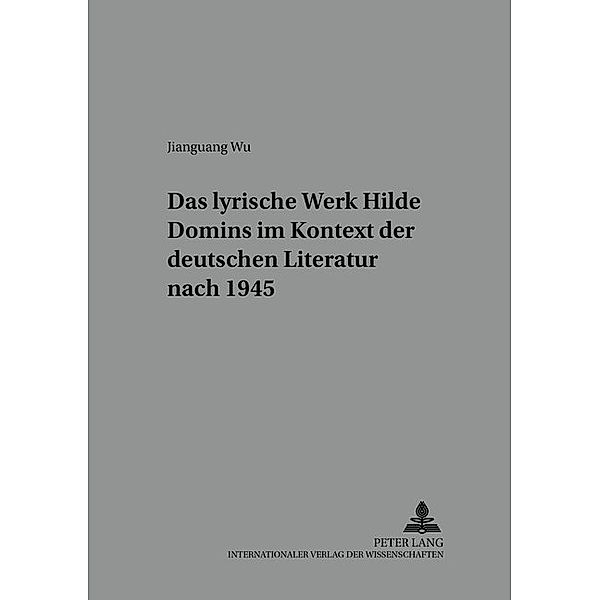 Das lyrische Werk Hilde Domins im Kontext der deutschen Literatur nach 1945, Jianguang Wu