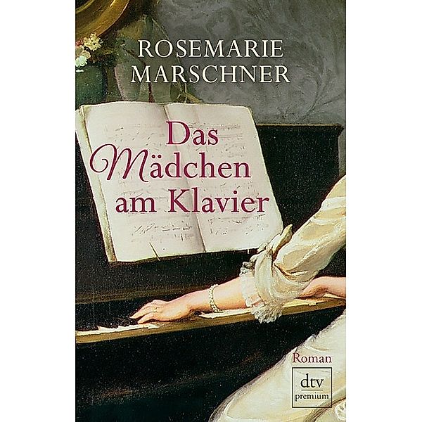 Das Mädchen am Klavier / dtv- premium, Rosemarie Marschner