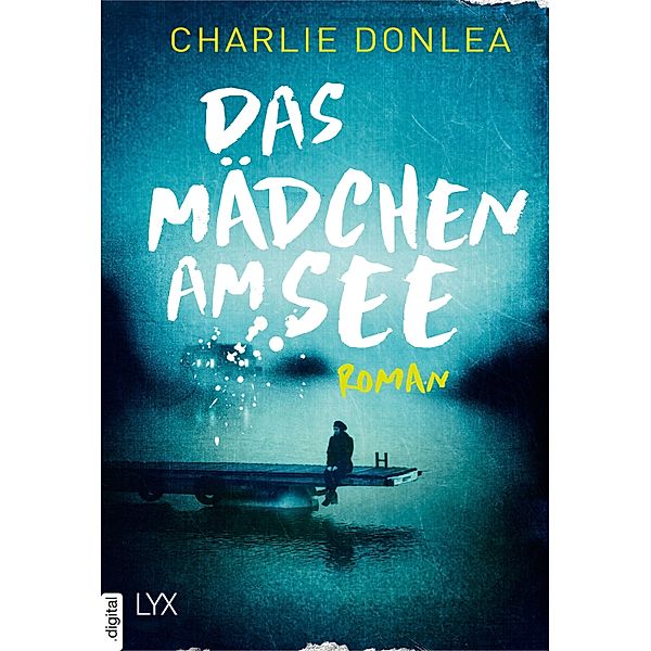 Das Mädchen am See / Das Mädchen Bd.1, Charlie Donlea