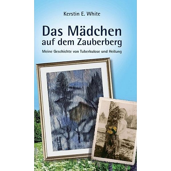 Das Mädchen auf dem Zauberberg, Kerstin E. White