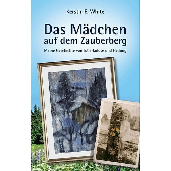 Das Mädchen auf dem Zauberberg, Kerstin E. White