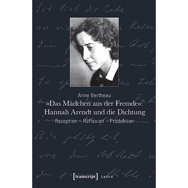 »Das Mädchen aus der Fremde«: Hannah Arendt und die Dichtung / Lettre, Anne Bertheau