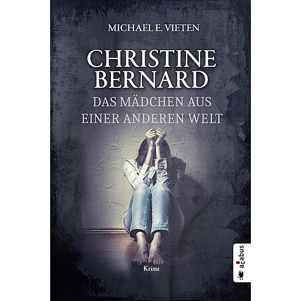 Das Mädchen aus einer anderen Welt / Christine Bernard Bd.5, Vieten Michael E.
