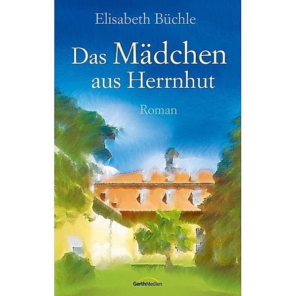 Das Mädchen aus Herrnhut, Elisabeth Büchle