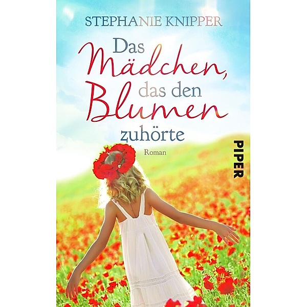 Das Mädchen, das den Blumen zuhörte, Stephanie Knipper