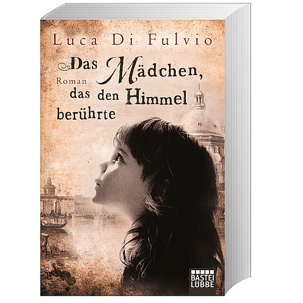 Das Mädchen, das den Himmel berührte, Luca Di Fulvio