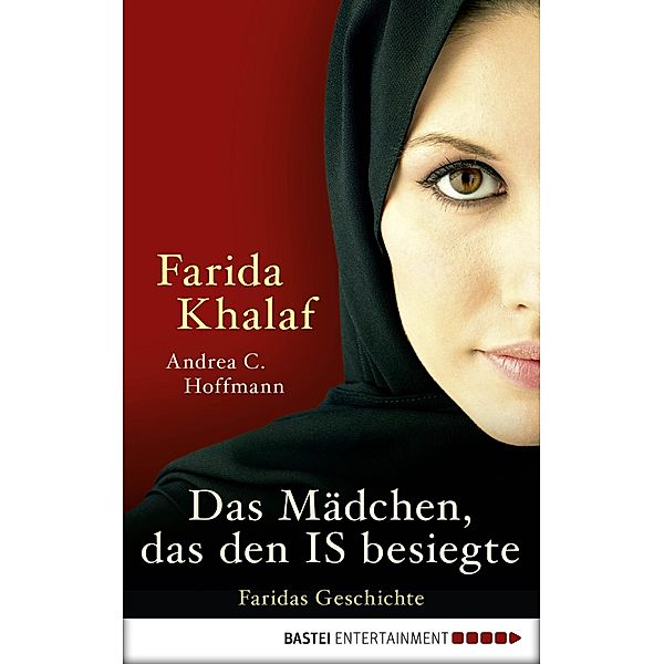 Das Mädchen, das den IS besiegte, Farida Khalaf, Andrea C. Hoffmann