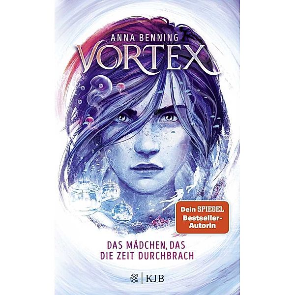 Das Mädchen, das die Zeit durchbrach / Vortex Bd.2, Anna Benning