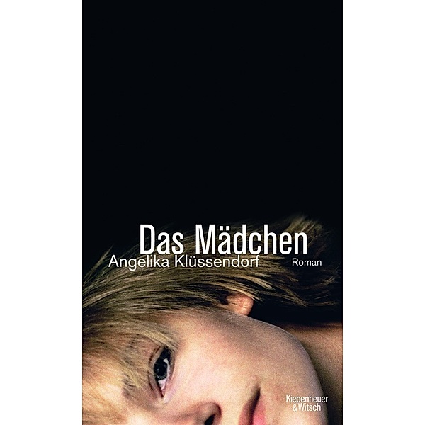 Das Mädchen / Das Mädchen-Trilogie Bd.1, Angelika Klüssendorf