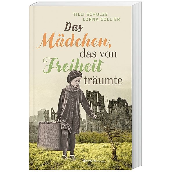 Das Mädchen, das von Freiheit träumte, Tilli Schulze, Lorna Collier