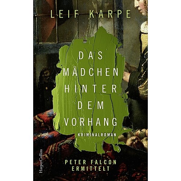 Das Mädchen hinter dem Vorhang / Peter Falcon ermittelt Bd.3, Leif Karpe