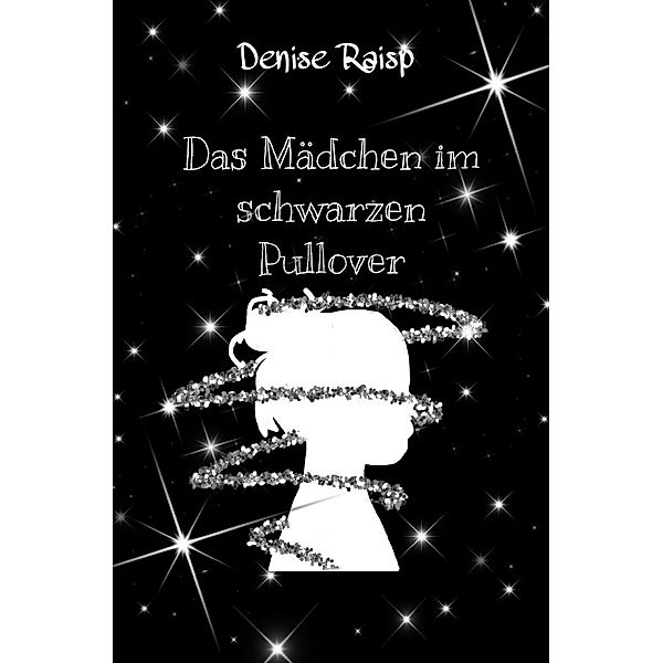 Das Mädchen im schwarzen Pullover, Denise Raisp