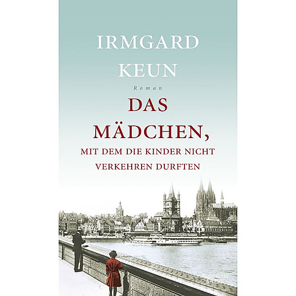 Das Mädchen, mit dem die Kinder nicht verkehren durften, Irmgard Keun