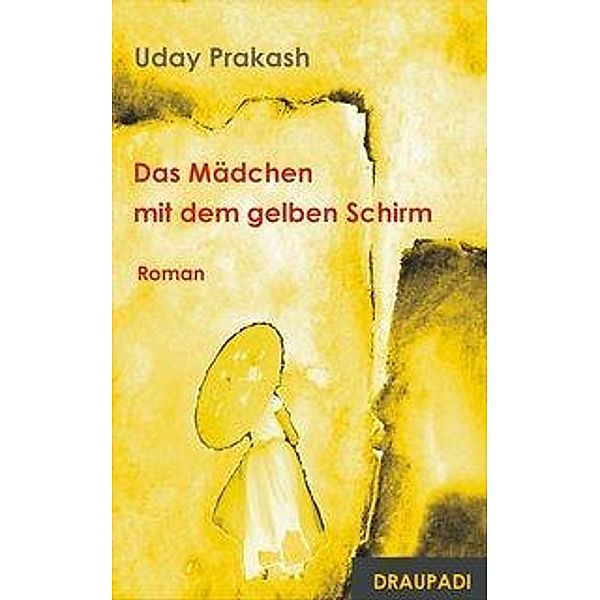 Das Mädchen mit dem gelben Schirm, Uday Prakash