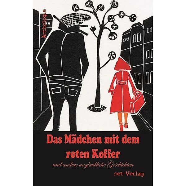 Das Mädchen mit dem roten Koffer und andere unglaubliche Geschichten, Vera C. Koin, László Kova, Melissa May, Marion Redzich, Uwe Schwindt, Ellen Sell, G. G. von Bülow