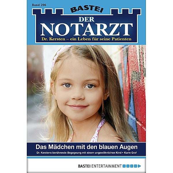 Das Mädchen mit den blauen Augen / Der Notarzt Bd.296, Karin Graf