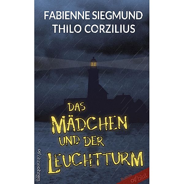 Das Mädchen und der Leuchtturm, Fabienne Siegmund, Thilo Corzilius