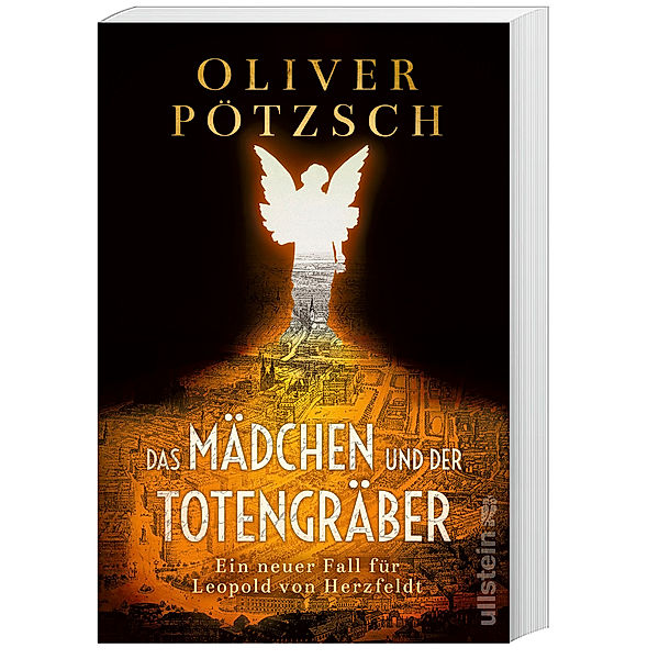 Das Mädchen und der Totengräber / Inspektor Leopold von Herzfeldt Bd.2, Oliver Pötzsch