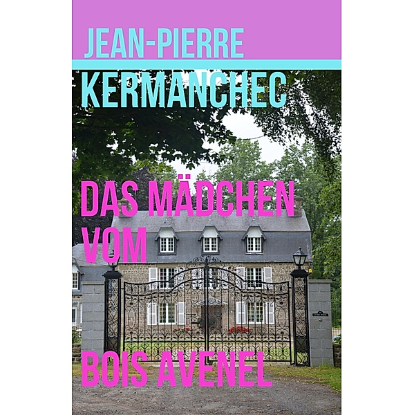 Das Mädchen vom Bois Avenel, Jean-Pierre Kermanchec