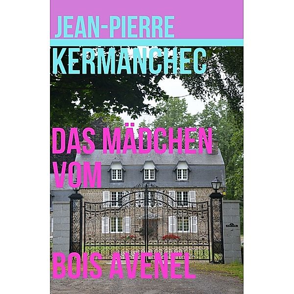 Das Mädchen vom Bois Avenel, Jean-Pierre Kermanchec