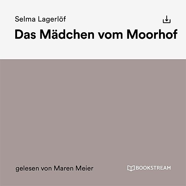 Das Mädchen vom Moorhof, Selma Lagerlöf