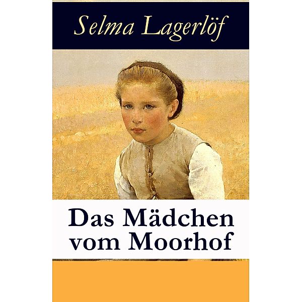 Das Mädchen vom Moorhof, Selma Lagerlöf