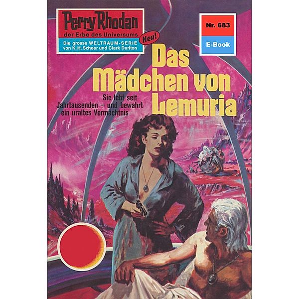 Das Mädchen von Lemuria (Heftroman) / Perry Rhodan-Zyklus Das Konzil Bd.683, H. G. Ewers