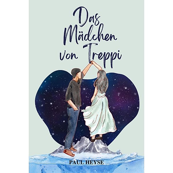 Das Mädchen von Treppi, Paul Heyse