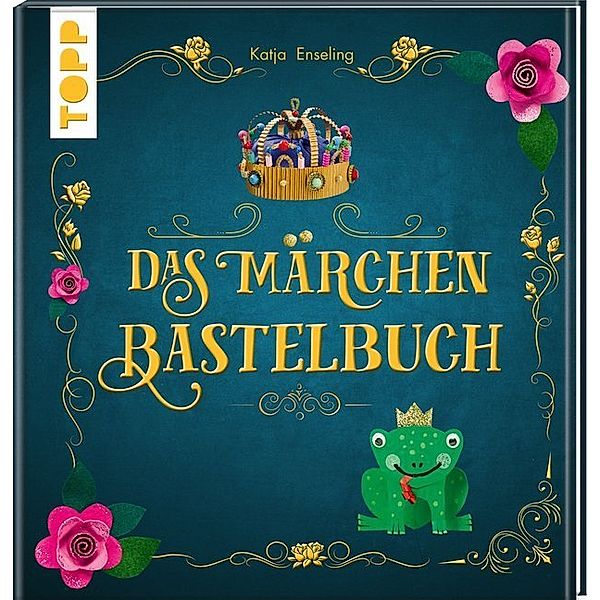 Das Märchen-Bastelbuch, Katja Enseling