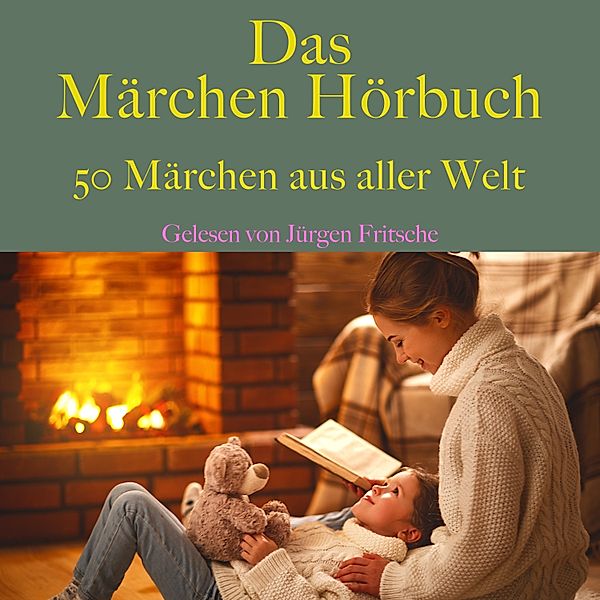 Das Märchen Hörbuch - 1 - Das Märchen Hörbuch Teil 1, Die Gebrüder Grimm, Hans Christian Andersen
