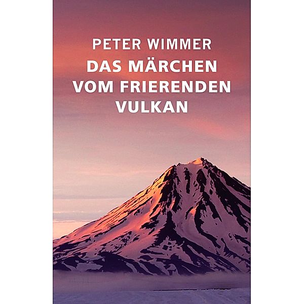 Das Märchen vom frierenden Vulkan, Peter Wimmer