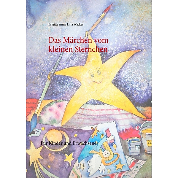 Das Märchen vom kleinen Sternchen, Brigitte Anna Lina Wacker