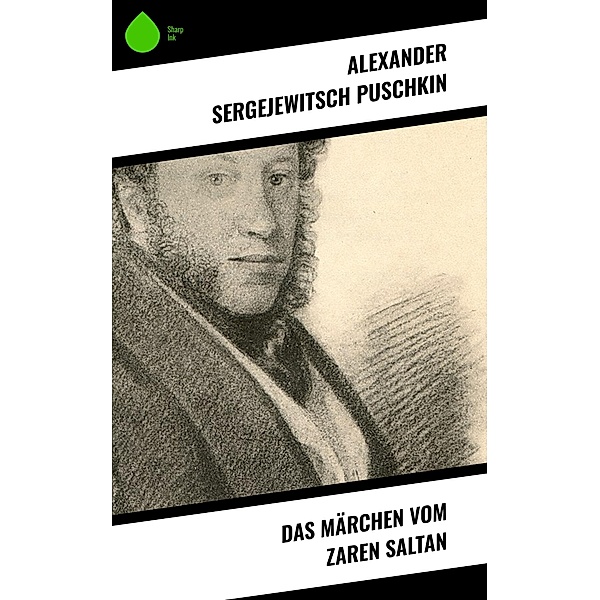 Das Märchen vom Zaren Saltan, Alexander Sergejewitsch Puschkin