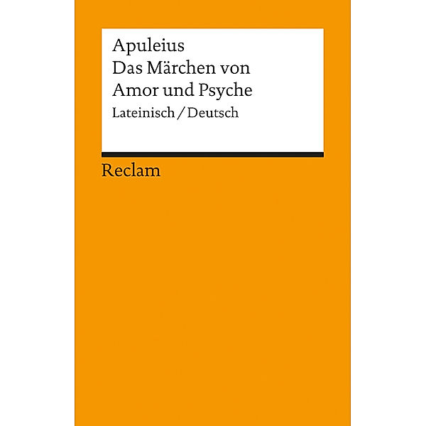 Das Märchen von Amor und Psyche, Lateinisch-Deutsch, Apuleius