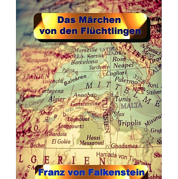 Das Märchen von den Flüchtlingen, Franz von Falkenstein