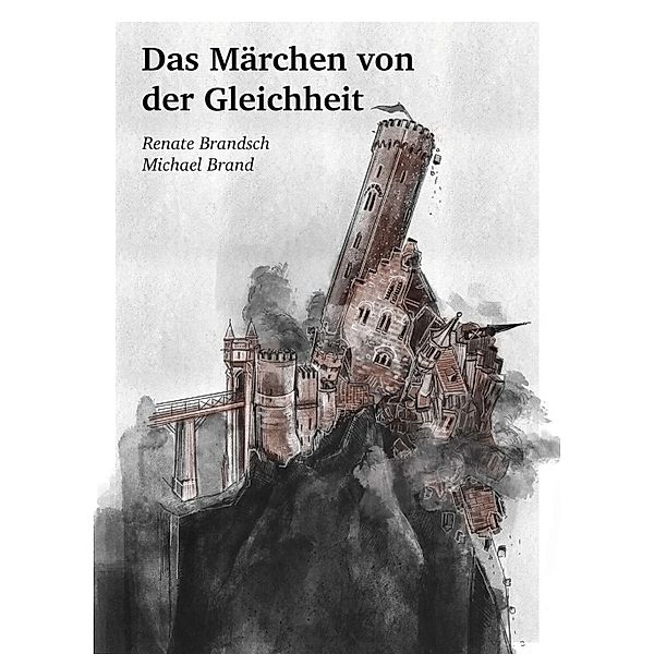 Das Märchen von der Gleichheit, Renate Brandsch, Michael Brand