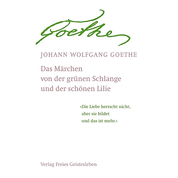 Das Märchen von der grünen Schlange und der schönen Lilie, Johann Wolfgang von Goethe