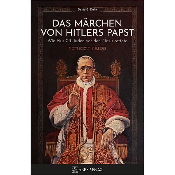 Das Märchen von Hitlers Papst, David G. Dalin