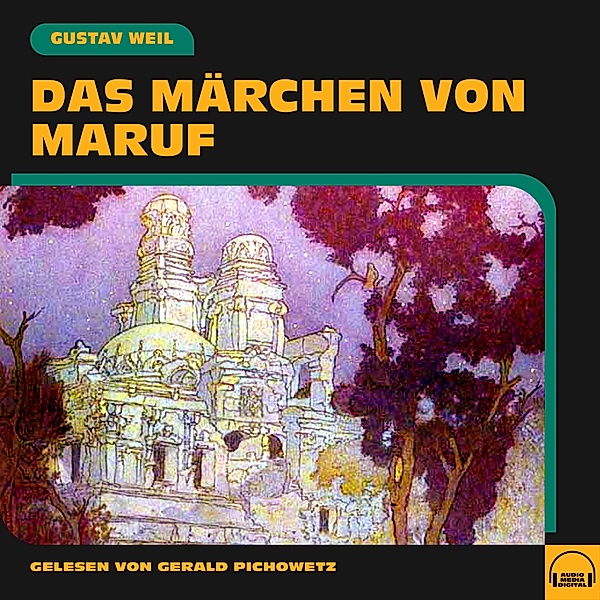 Das Märchen von Maruf, Gustav Weil