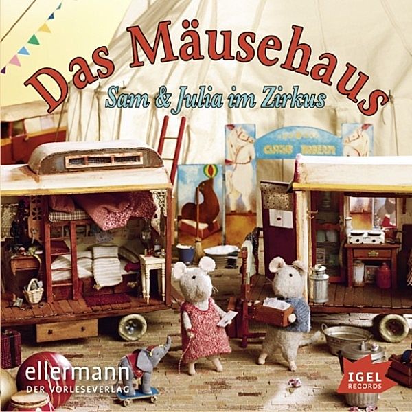 Das Mäusehaus - Das Mäusehaus - Sam und Julia im Zirkus, Karina Schaapman