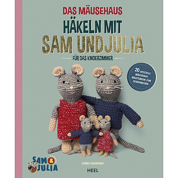 Das Mäusehaus - Häkeln mit Sam & Julia, Karina Schaapman, Kimberley Zwaans