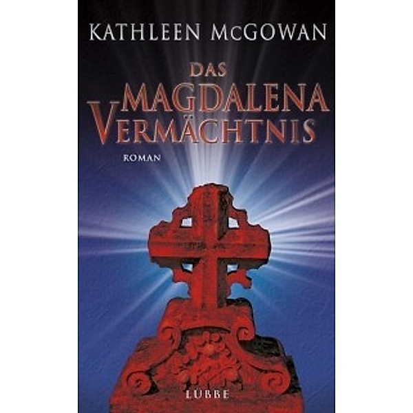 Das Magdalena-Vermachtnis, Kathleen McGowan