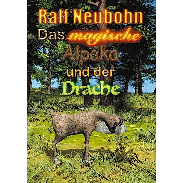 Das magische Alpaka und der Drache, Ralf Neubohn