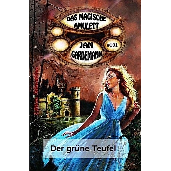Das magische Amulett #101: Der gru¨ne Teufel, Jan Gardemann