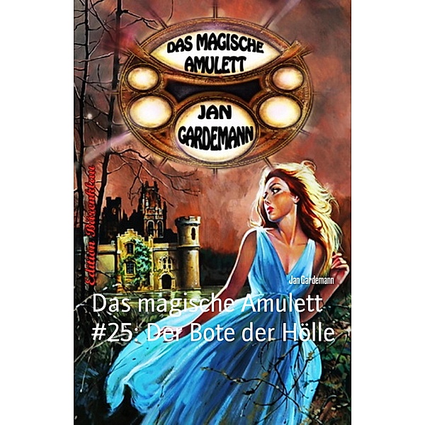 Das magische Amulett #25: Der Bote der Hölle, Jan Gardemann