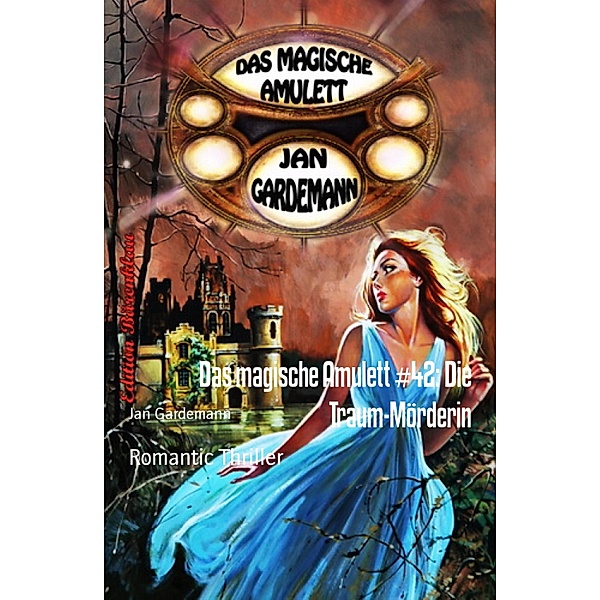 Das magische Amulett #42: Die Traum-Mörderin, Jan Gardemann