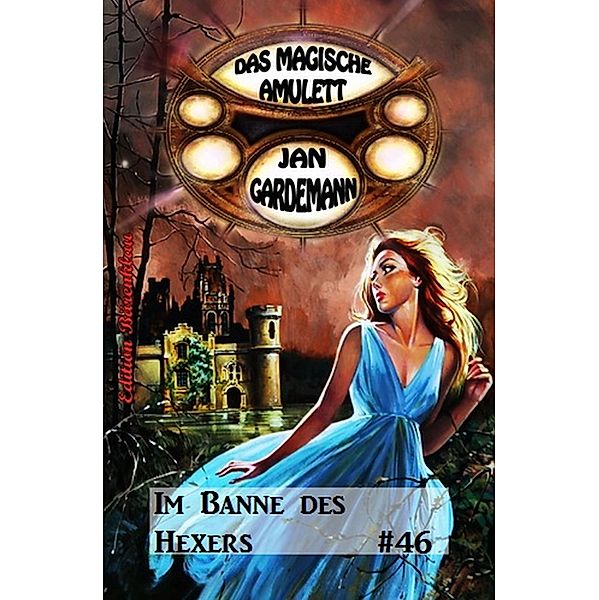 Das magische Amulett #46: Im Banne des Hexers, Jan Gardemann