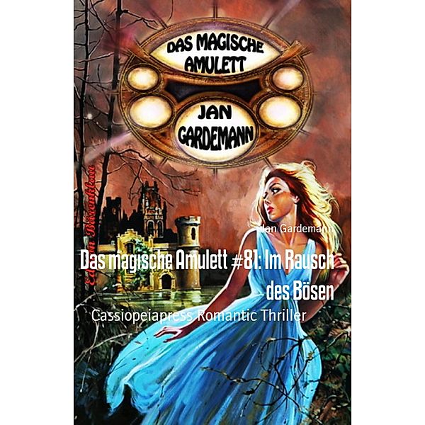 Das magische Amulett #81: Im Rausch des Bösen, Jan Gardemann