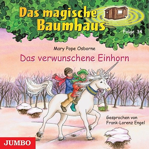 Das magische Baumhaus - 34 - Das magische Baumhaus. Das verwunschene Einhorn, Mary P. Osborne