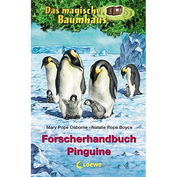 Das magische Baumhaus - Forscherhandbuch Pinguine, Mary Pope Osborne, Natalie Pope Boyce